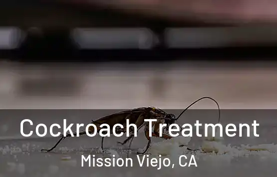  Cockroach Treatment Mission Viejo, CA