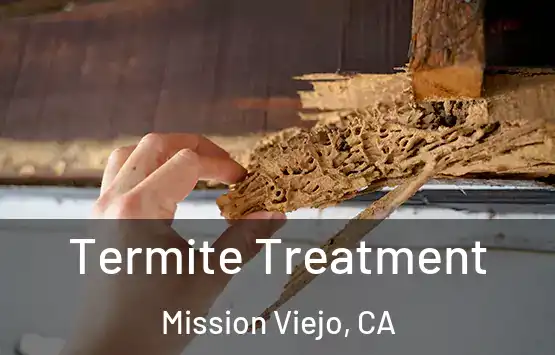  Termite Treatment Mission Viejo, CA